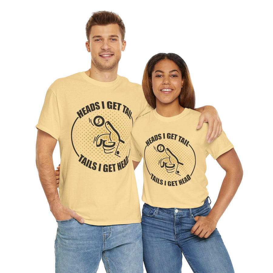 Heads I Get Tail Tail I Get Heads Unisex Heavy Cotton Tee