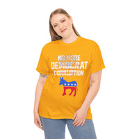 No More Democrat Corruption Unisex Heavy Cotton Tee