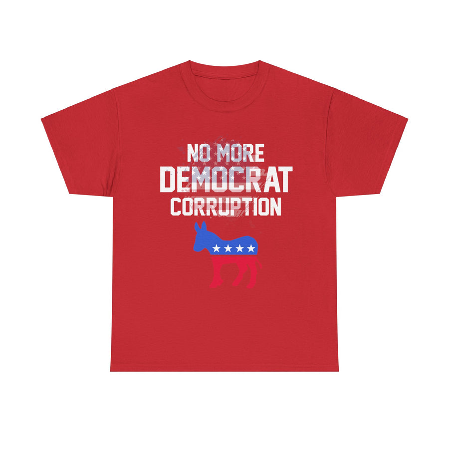 No More Democrat Corruption Unisex Heavy Cotton Tee