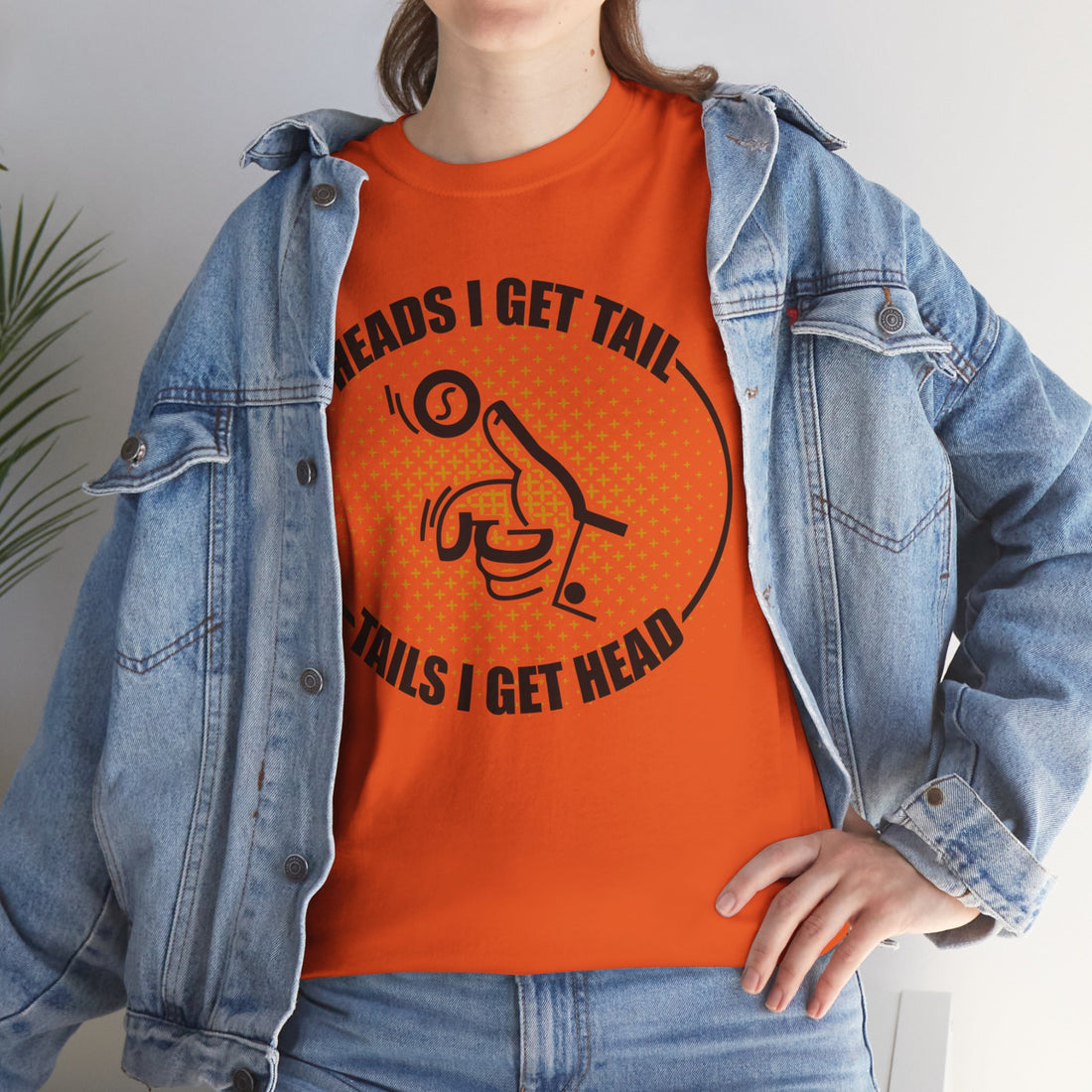 Heads I Get Tail Tail I Get Heads Unisex Heavy Cotton Tee