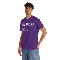 Big Dicks Halfway In Unisex Heavy Cotton Tee