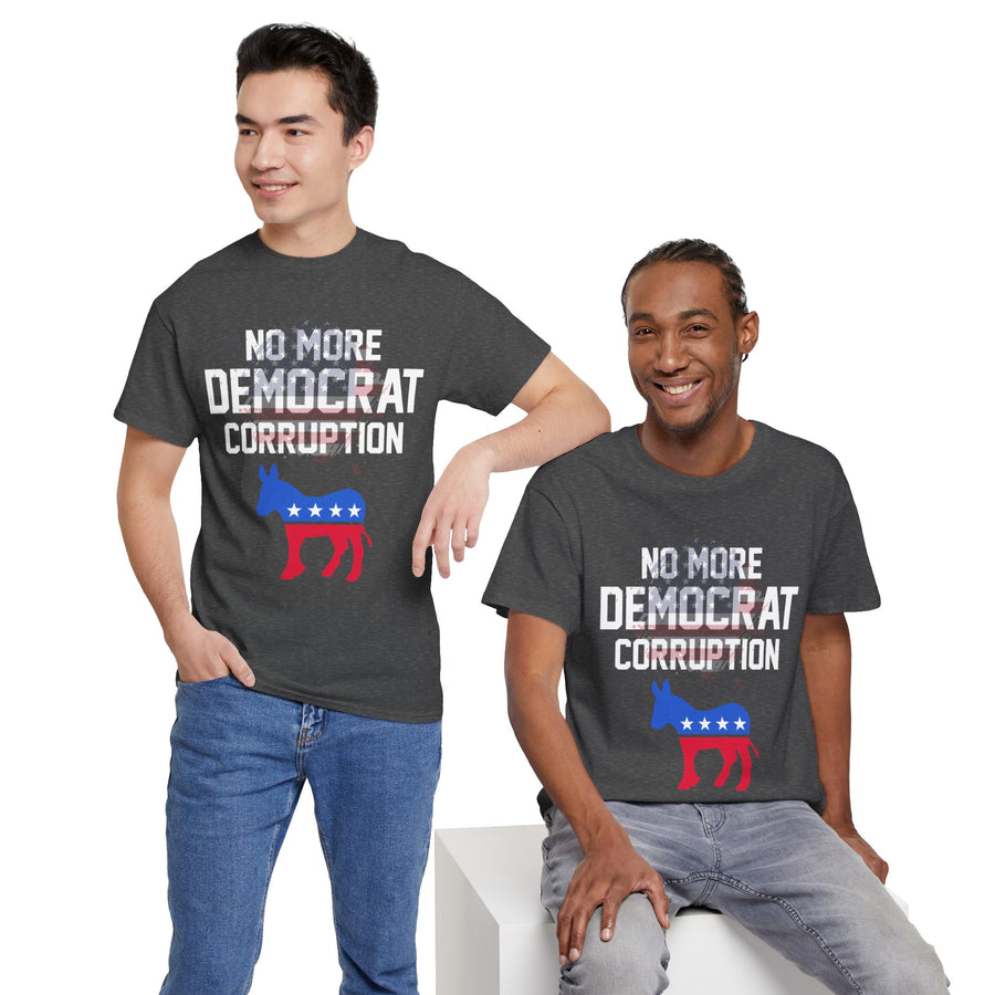 No More Democrat Corruption Unisex Heavy Cotton Tee