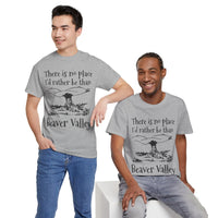 There Is No Place I'd Rather Be Than Bevear Valley Unisex Heavy Cotton Tee