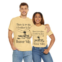 There Is No Place I'd Rather Be Than Bevear Valley Unisex Heavy Cotton Tee