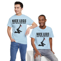 Nice Legs What Time Do They Open? Unisex Heavy Cotton Tee