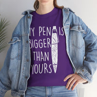 My Pen Is Bigger Than Yours Unisex Heavy Cotton Tee