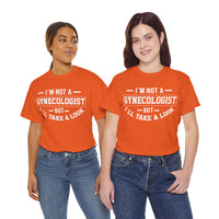 I'M Not A Gynecologist But I will Take A Look Unisex Heavy Cotton Tee