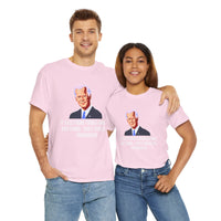 If Elections Could Change Anything. They Would bE For Bidden Unisex Heavy Cotton Tee