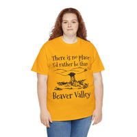 There Is No Place I'd Rather Be Than Bevear Valley Unisex Heavy Cotton Tee