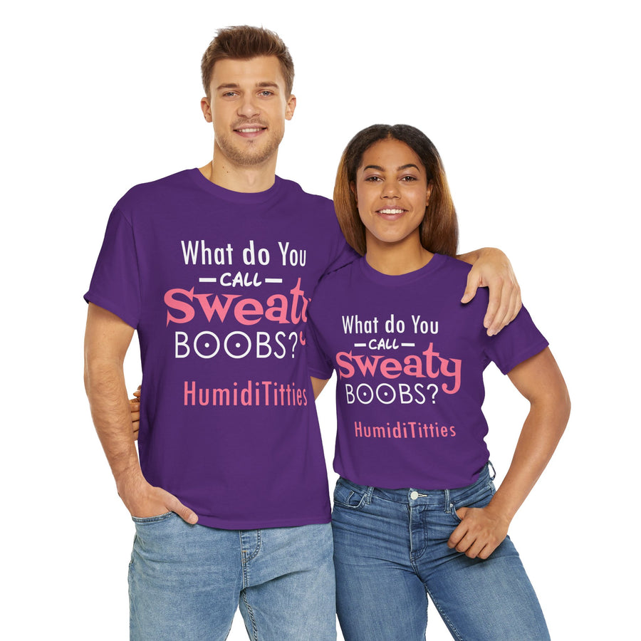 What Do You Call Sweaty Boobs Unisex Heavy Cotton Tee