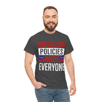 Republican Policies Hurt Everyone Unisex Heavy Cotton Tee