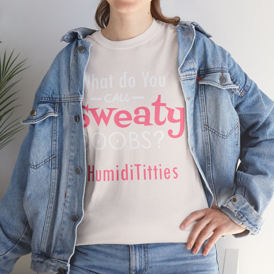 What Do You Call Sweaty Boobs Unisex Heavy Cotton Tee