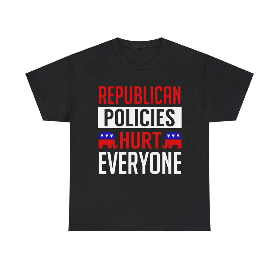 Republican Policies Hurt Everyone Unisex Heavy Cotton Tee