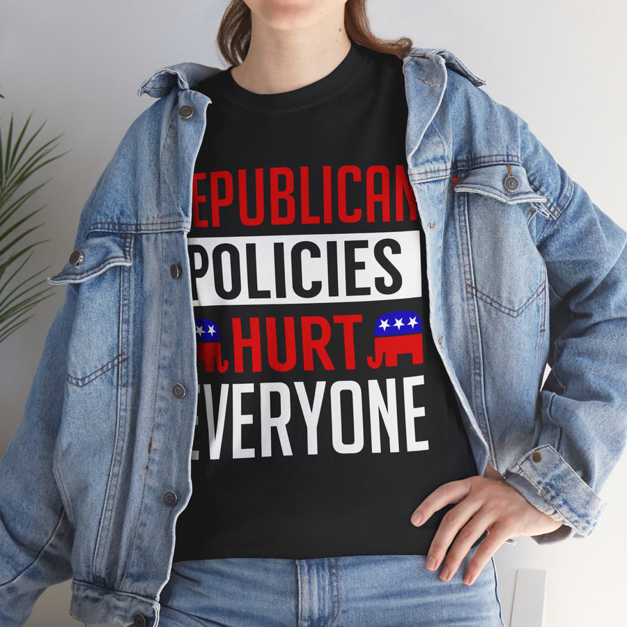 Republican Policies Hurt Everyone Unisex Heavy Cotton Tee