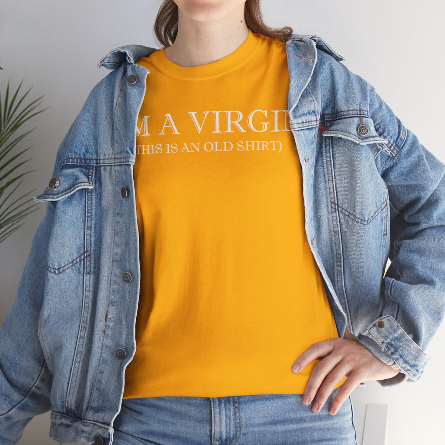 I'M Virgin This Is An Old Shirts Unisex Heavy Cotton Tee