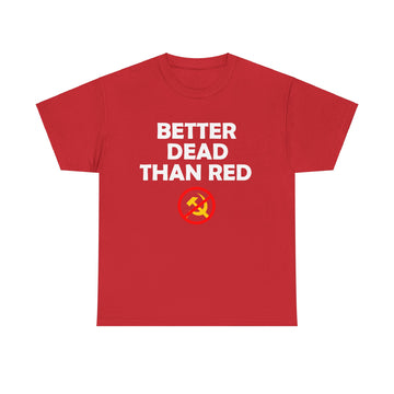 Better Dead Than Red Unisex Heavy Cotton Tee