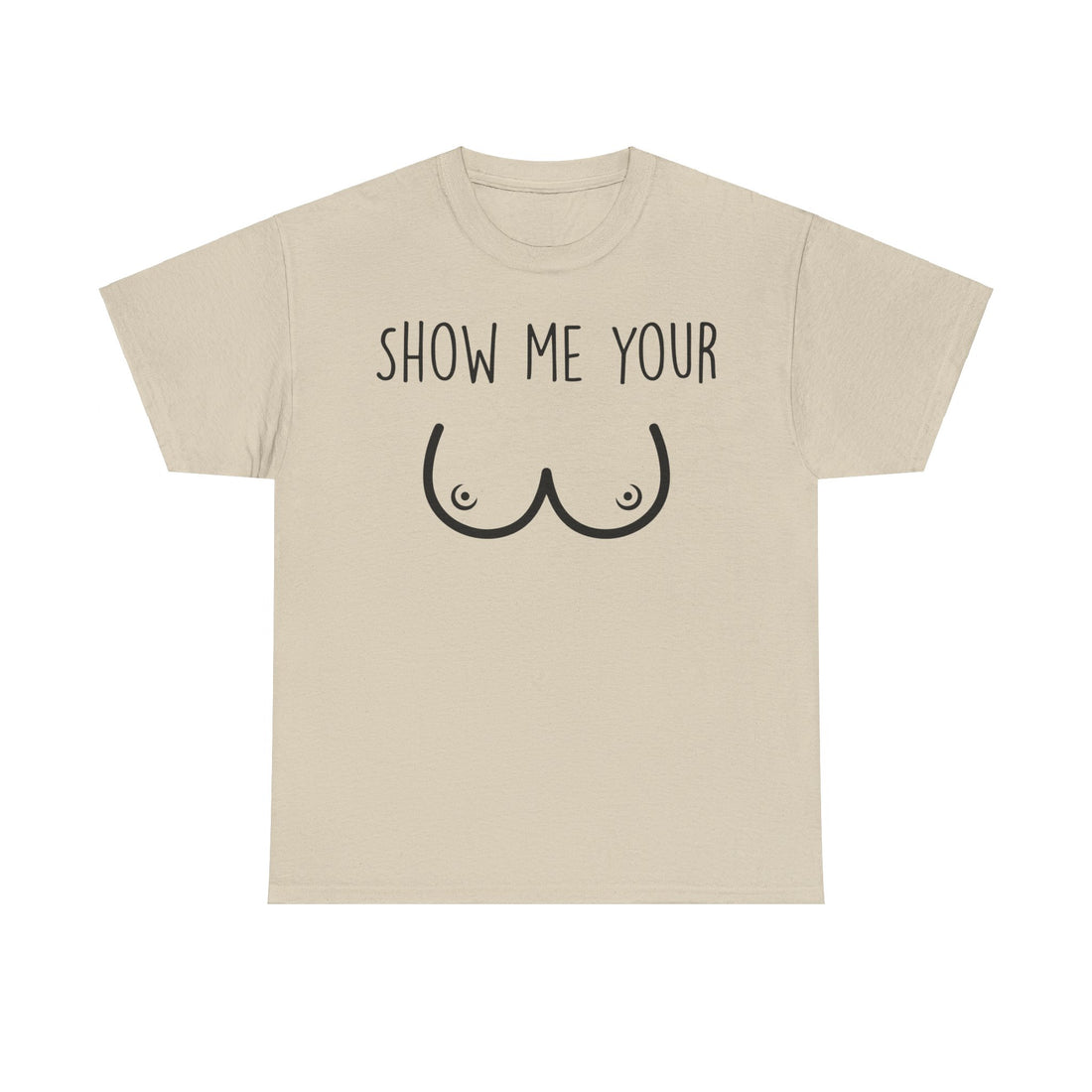 Show Me Your Unisex Heavy Cotton Tee