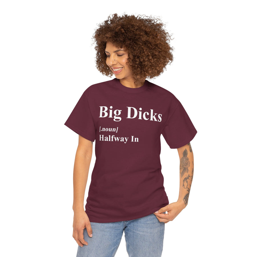 Big Dicks Halfway In Unisex Heavy Cotton Tee