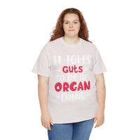 It Take Guts To Be An Organ Donor Unisex Heavy Cotton Tee