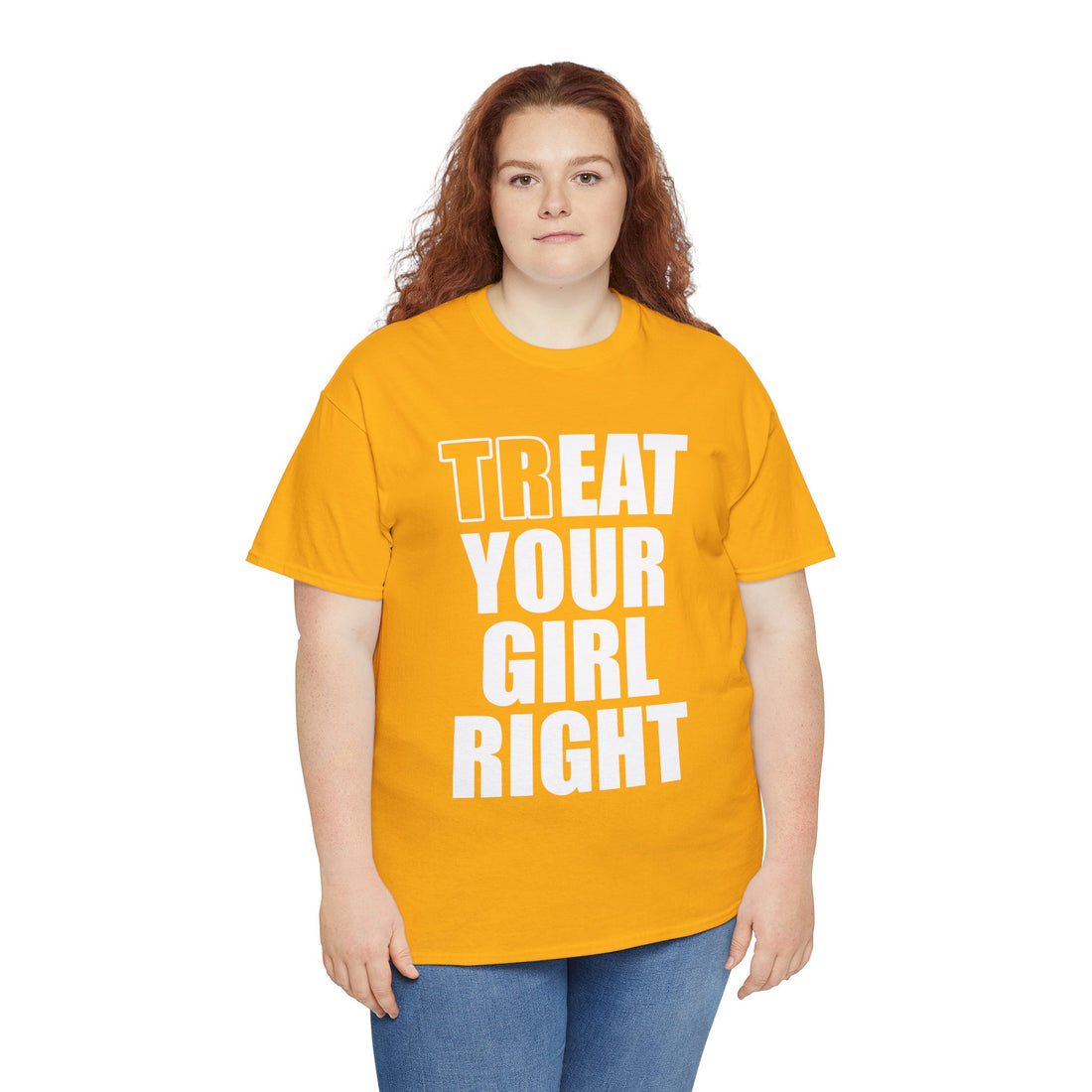 Treat Your Girl Right Unisex Heavy Cotton Tee