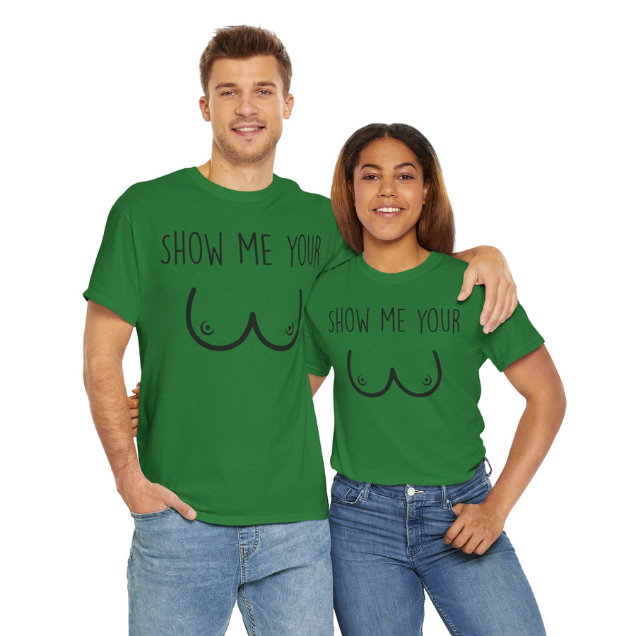 Show Me Your Unisex Heavy Cotton Tee