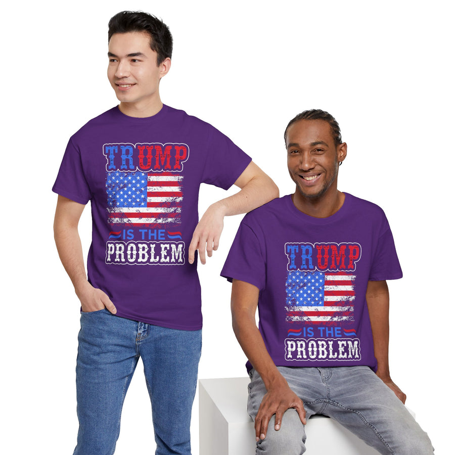 Trump Is The Problem Unisex Heavy Cotton Tee