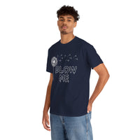 Blow Me Unisex Heavy Cotton Tee