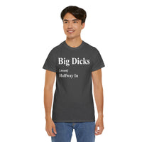 Big Dicks Halfway In Unisex Heavy Cotton Tee