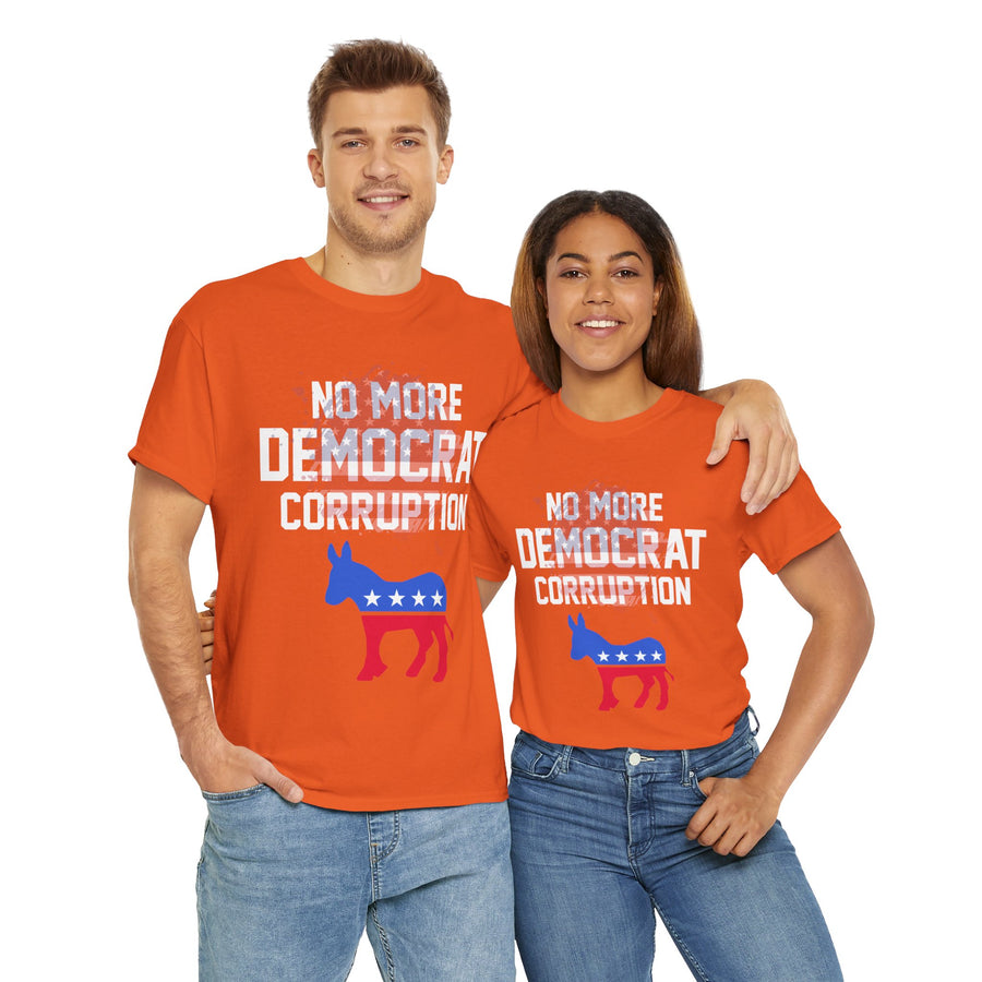 No More Democrat Corruption Unisex Heavy Cotton Tee