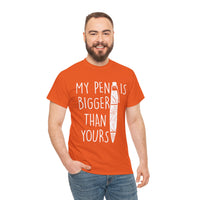 My Pen Is Bigger Than Yours Unisex Heavy Cotton Tee