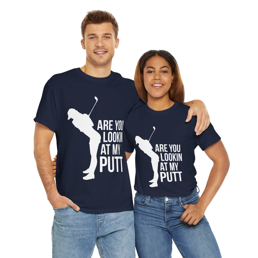 Are You Lookin At My Putt Unisex Heavy Cotton Tee