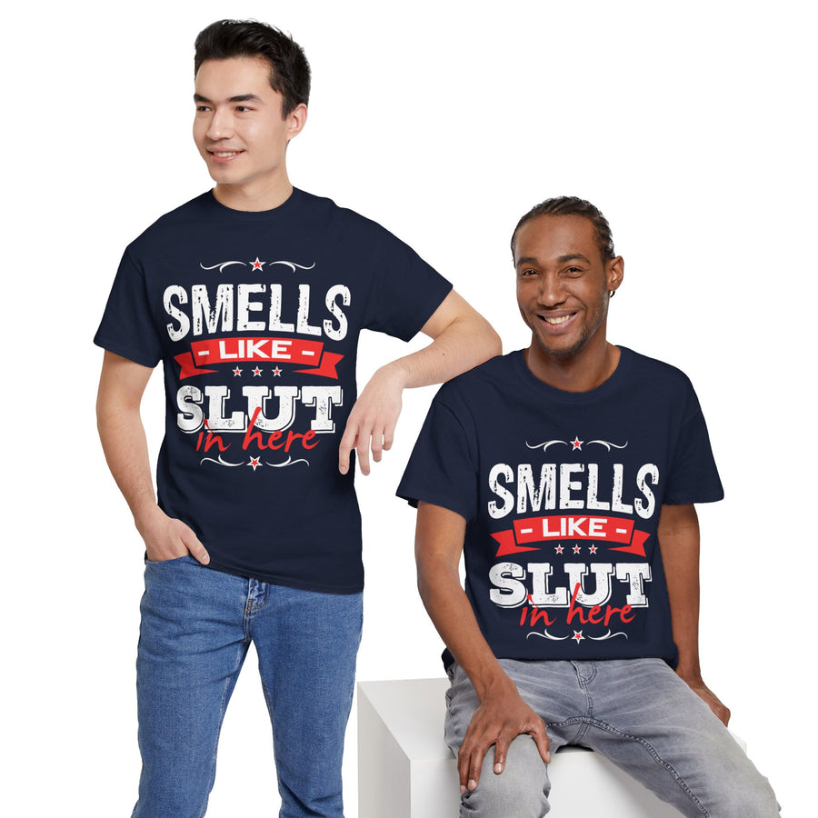 Smells Like Slut In Here Unisex Heavy Cotton Tee