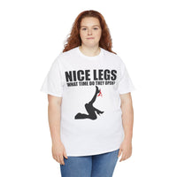 Nice Legs What Time Do They Open? Unisex Heavy Cotton Tee