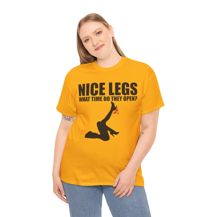 Nice Legs What Time Do They Open? Unisex Heavy Cotton Tee