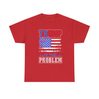 Trump Is The Problem Unisex Heavy Cotton Tee