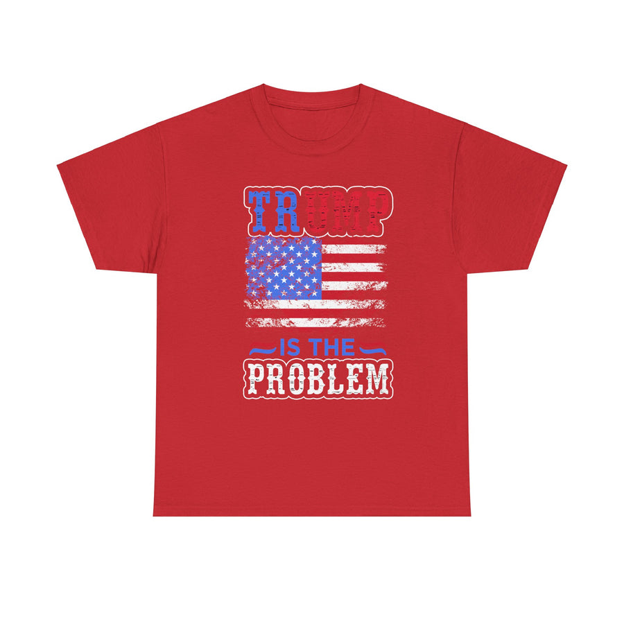 Trump Is The Problem Unisex Heavy Cotton Tee