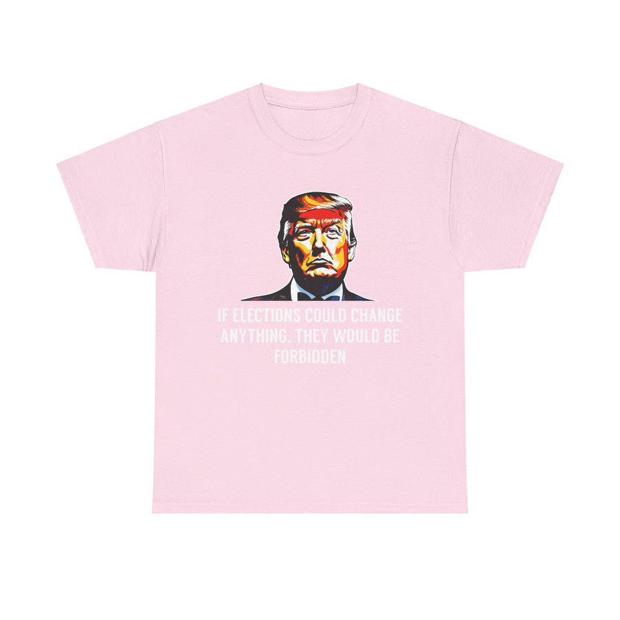 If Elections Could Change anything. They Would Be For Bidden Unisex Heavy Cotton Tee