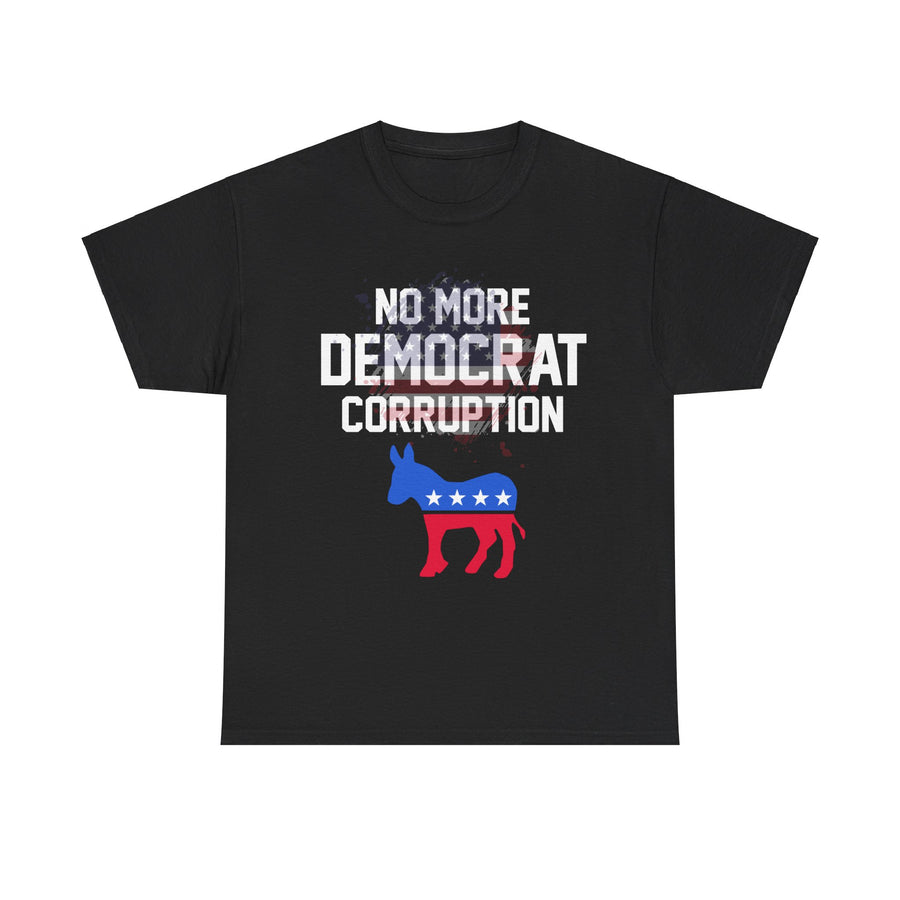 No More Democrat Corruption Unisex Heavy Cotton Tee