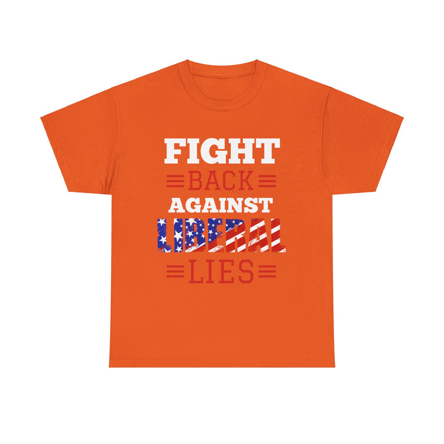 Fight Back Against Liberal Lies Unisex Heavy Cotton Tee