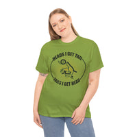 Heads I Get Tail Tail I Get Heads Unisex Heavy Cotton Tee