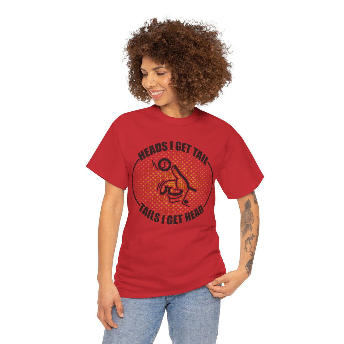 Heads I Get Tail Tail I Get Heads Unisex Heavy Cotton Tee