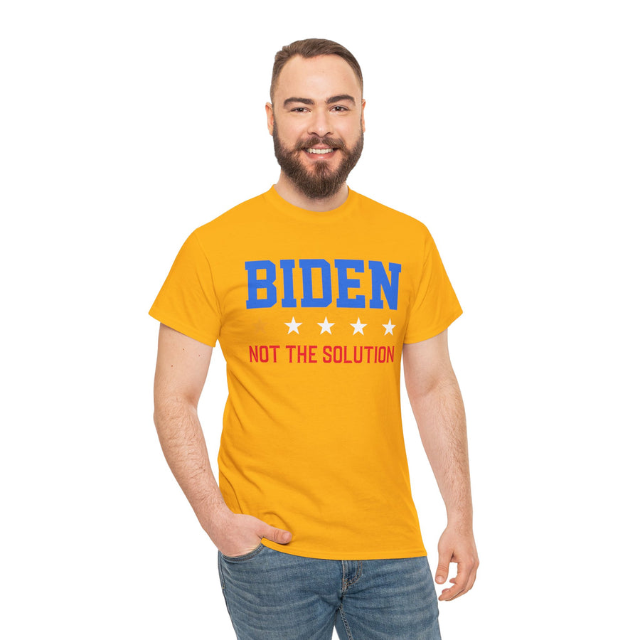 Biden Not The Solution Unisex Heavy Cotton Tee