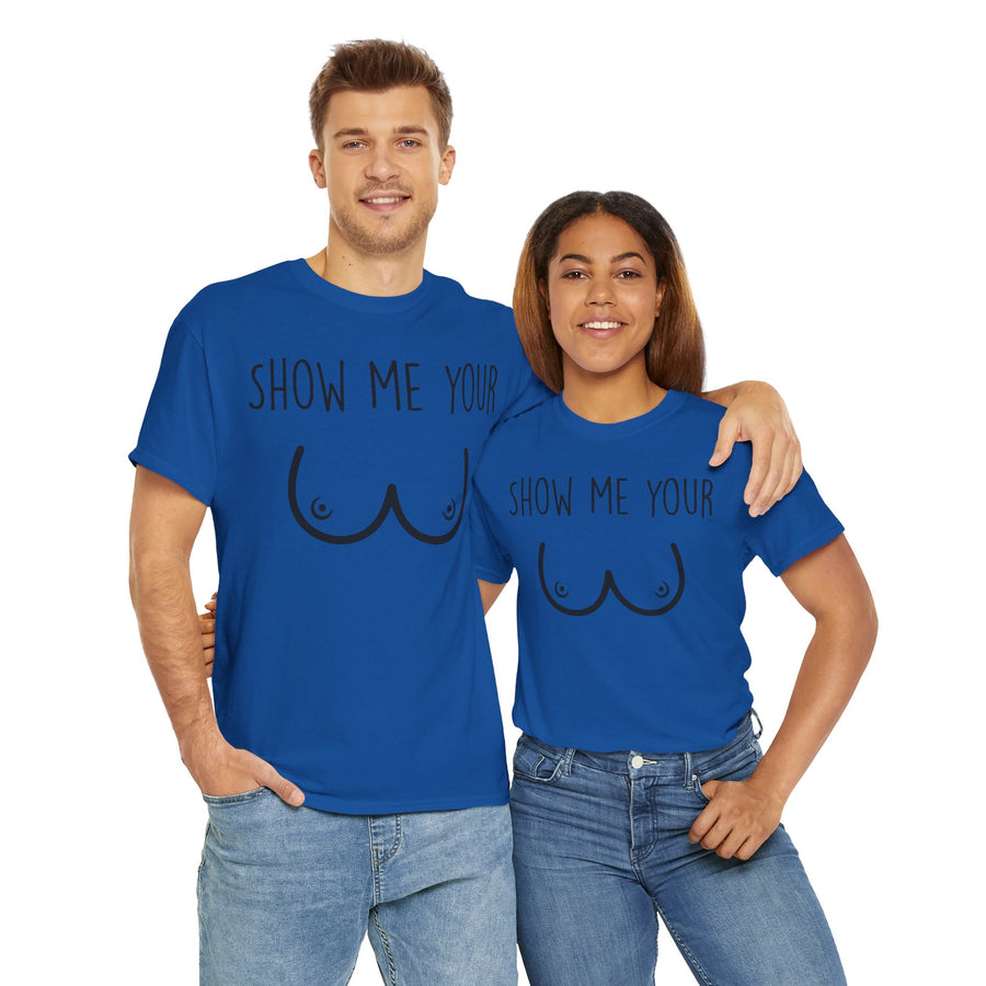 Show Me Your Unisex Heavy Cotton Tee