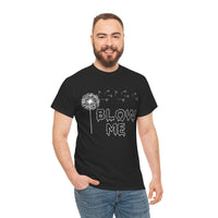 Blow Me Unisex Heavy Cotton Tee