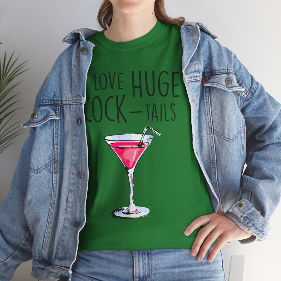 I Love Huge Cock Tails Unisex Heavy Cotton Tee