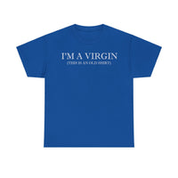 I'M Virgin This Is An Old Shirts Unisex Heavy Cotton Tee