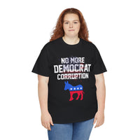 No More Democrat Corruption Unisex Heavy Cotton Tee