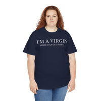 I'M Virgin This Is An Old Shirts Unisex Heavy Cotton Tee