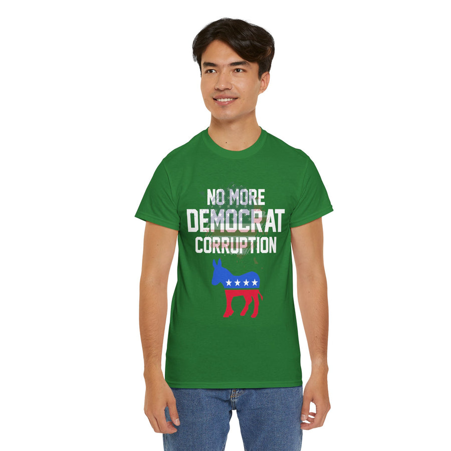 No More Democrat Corruption Unisex Heavy Cotton Tee