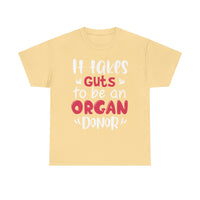 It Take Guts To Be An Organ Donor Unisex Heavy Cotton Tee